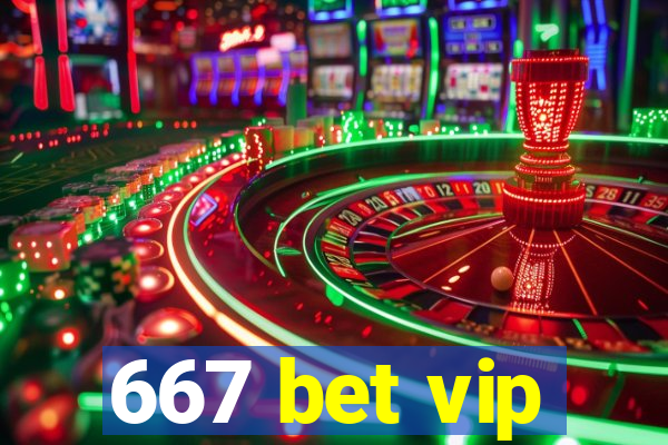 667 bet vip